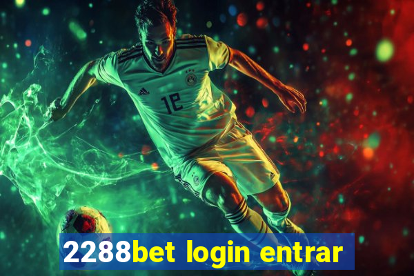 2288bet login entrar